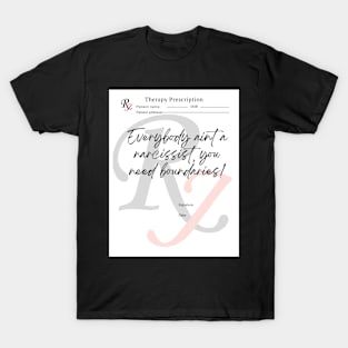 Everybody Ain't A Narcissist You Need Boundaries! T-Shirt